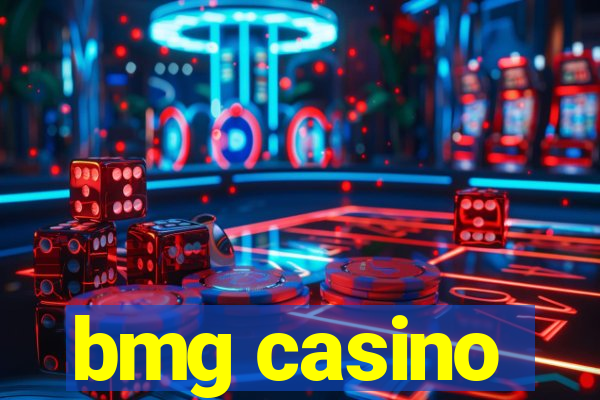 bmg casino