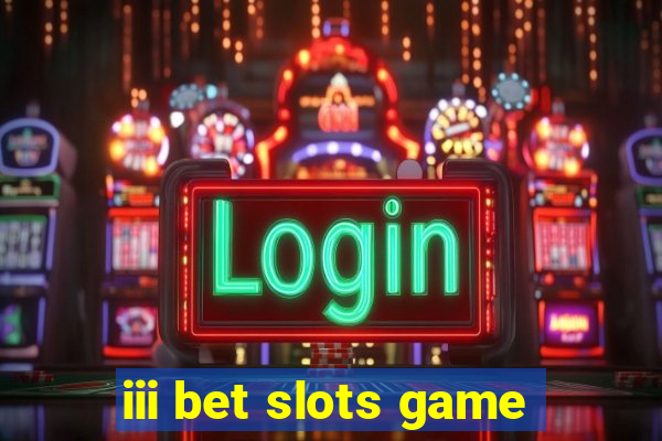 iii bet slots game