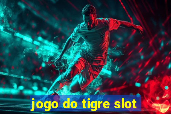 jogo do tigre slot