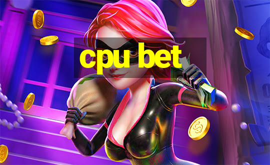 cpu bet