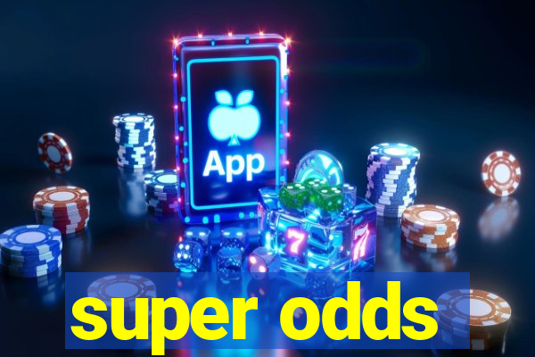 super odds