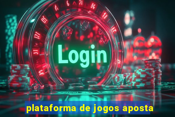 plataforma de jogos aposta