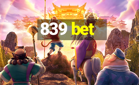 839 bet