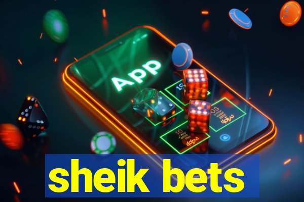 sheik bets