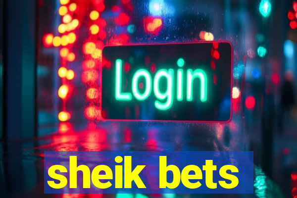 sheik bets