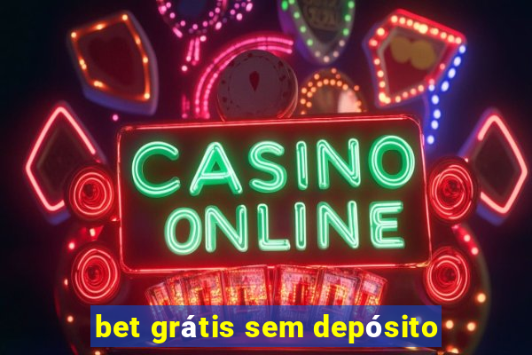 bet grátis sem depósito