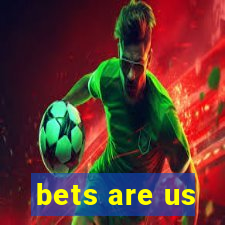 bets are us