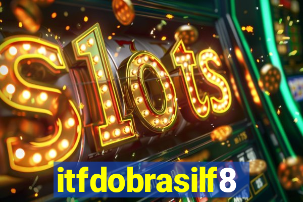 itfdobrasilf8