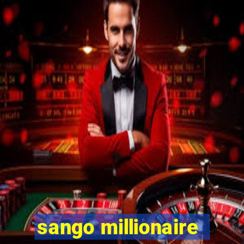 sango millionaire