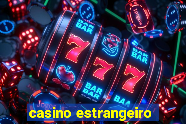 casino estrangeiro