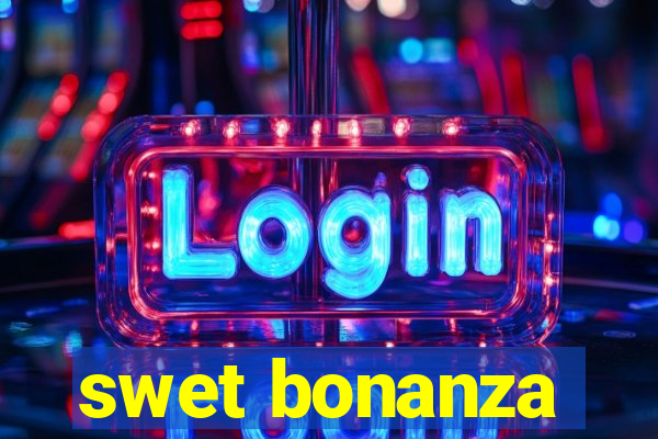 swet bonanza