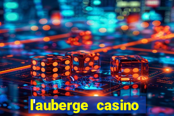 l'auberge casino and hotel