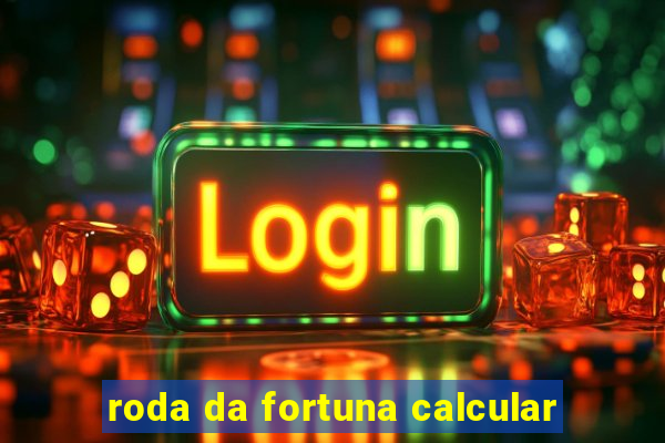 roda da fortuna calcular