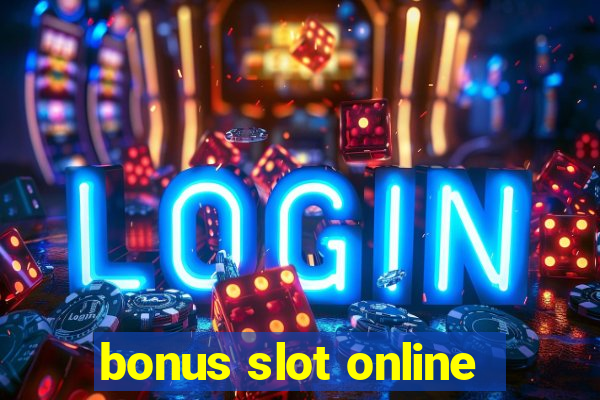 bonus slot online