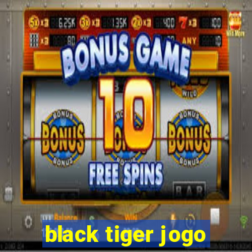 black tiger jogo