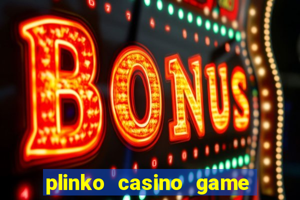 plinko casino game real money