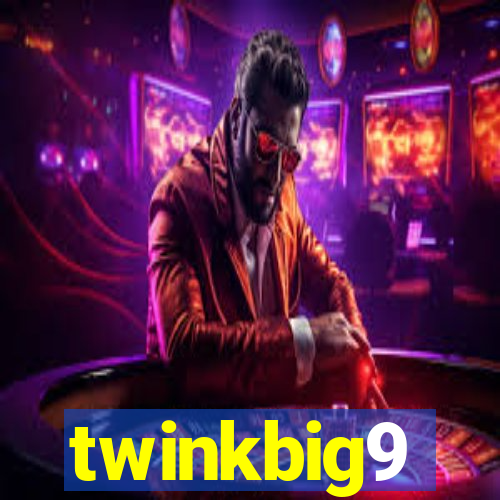 twinkbig9