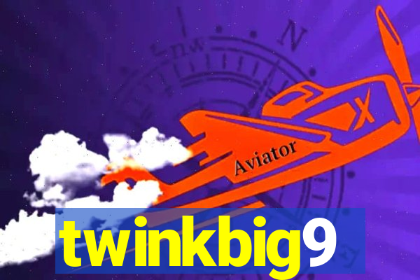 twinkbig9