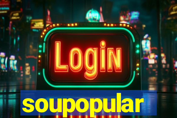 soupopular