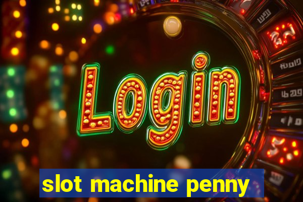 slot machine penny