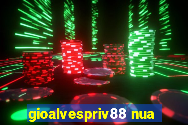 gioalvespriv88 nua