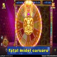 fatal midel caruaru