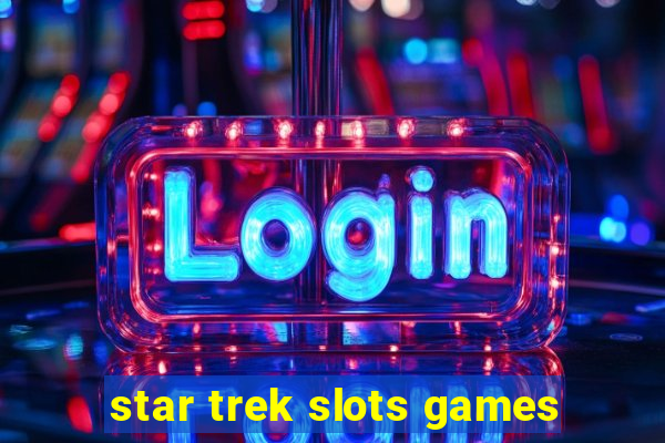 star trek slots games