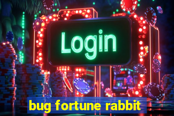 bug fortune rabbit