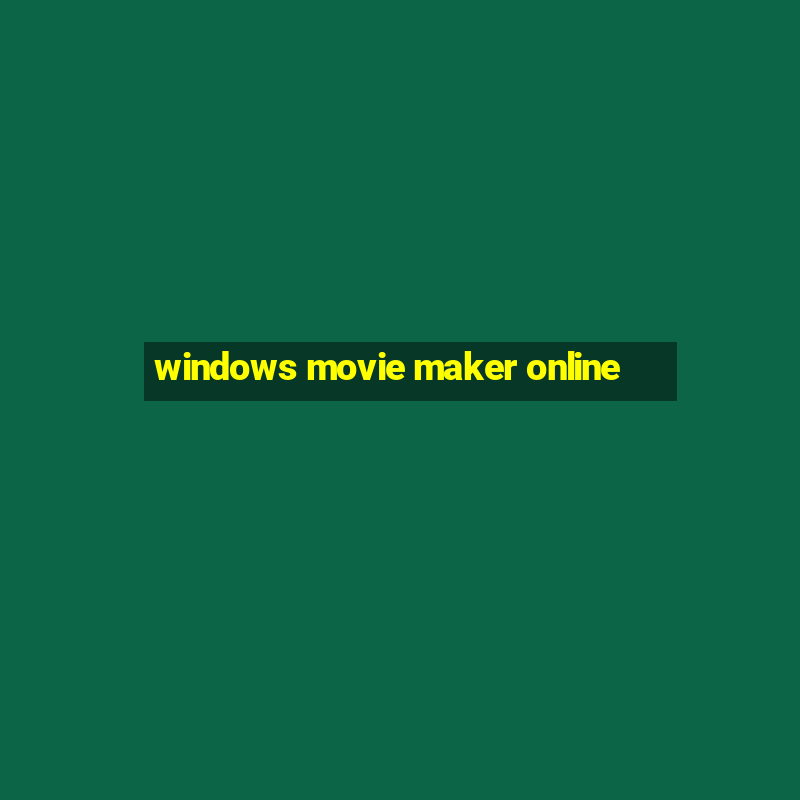 windows movie maker online