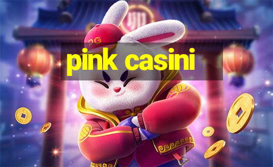 pink casini