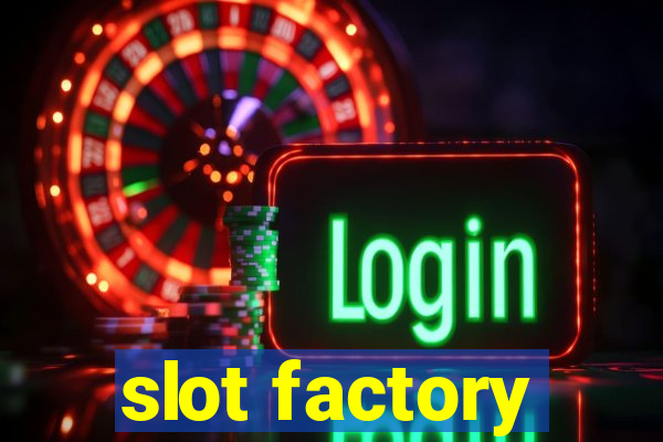 slot factory