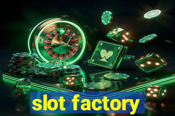 slot factory