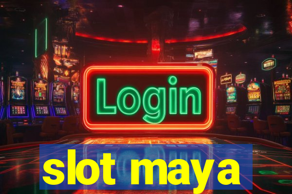 slot maya