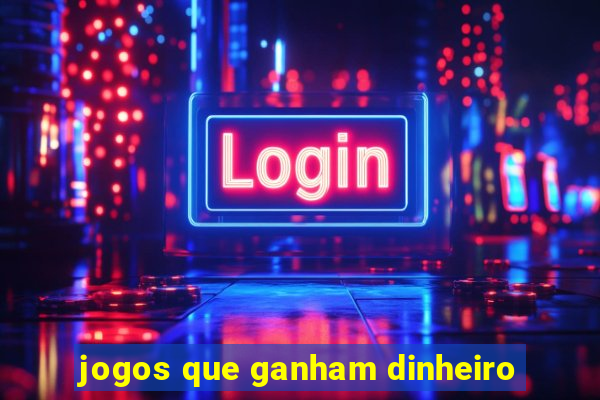 jogos que ganham dinheiro