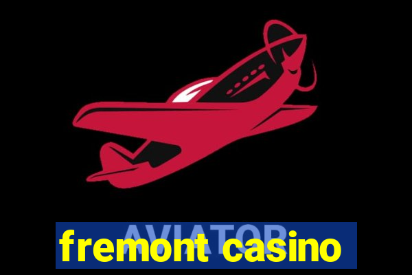 fremont casino