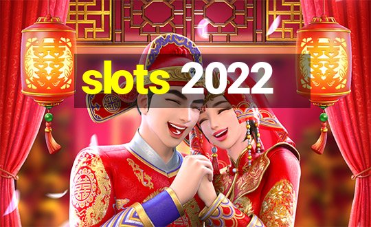 slots 2022