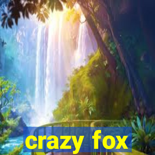 crazy fox