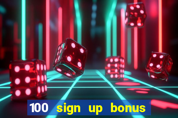 100 sign up bonus casino bangladesh