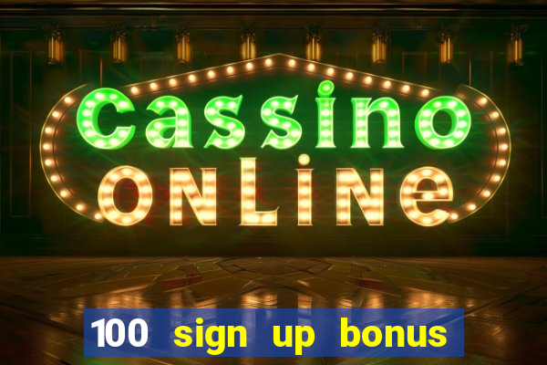 100 sign up bonus casino bangladesh