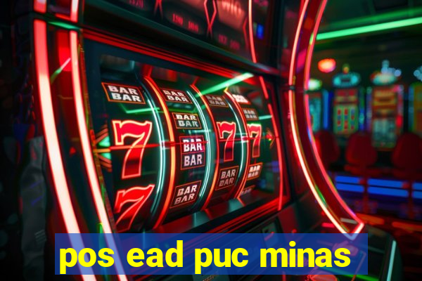 pos ead puc minas