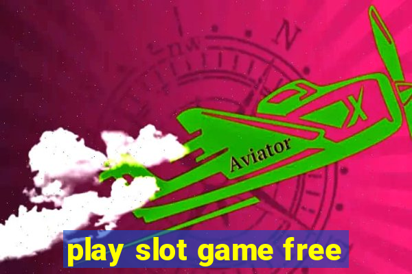 play slot game free