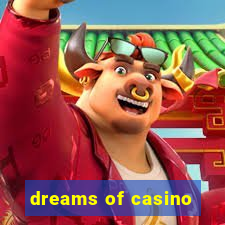 dreams of casino