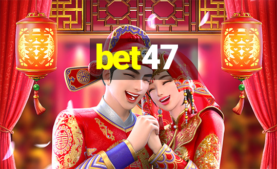 bet47