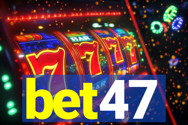 bet47