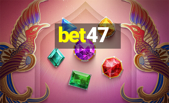 bet47