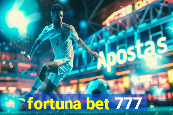 fortuna bet 777