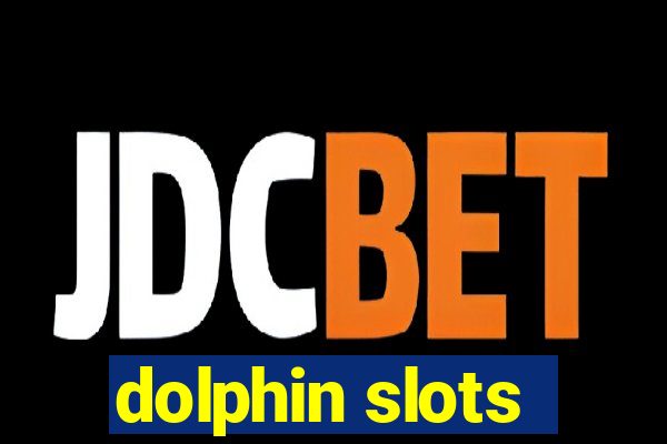 dolphin slots