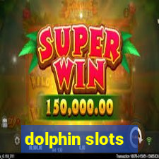 dolphin slots