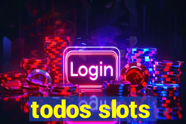 todos slots