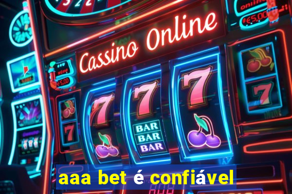 aaa bet é confiável